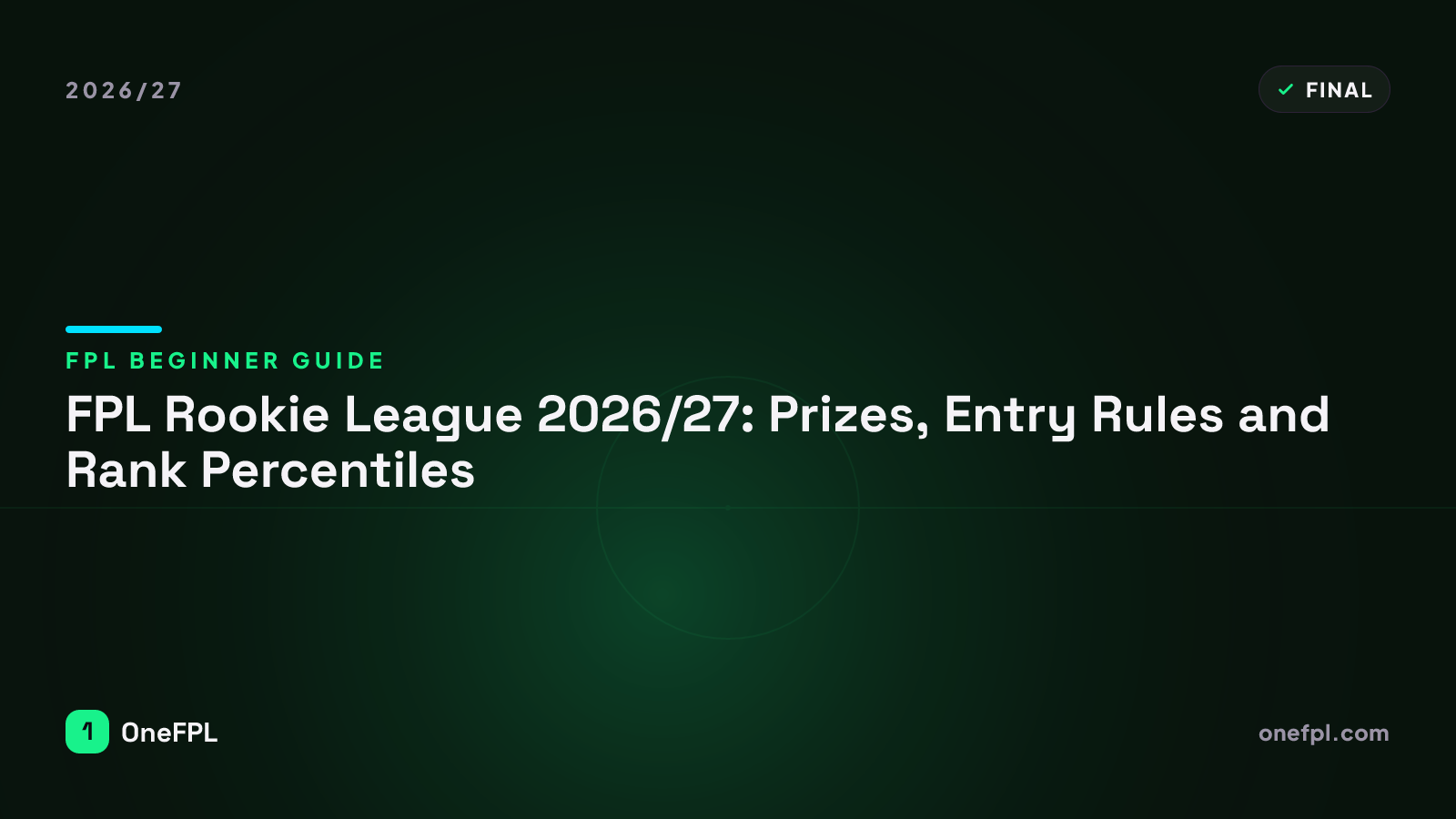 FPL Rookie League 2026/27: Prizes, Entry Rules and Rank Percentiles - OneFPL