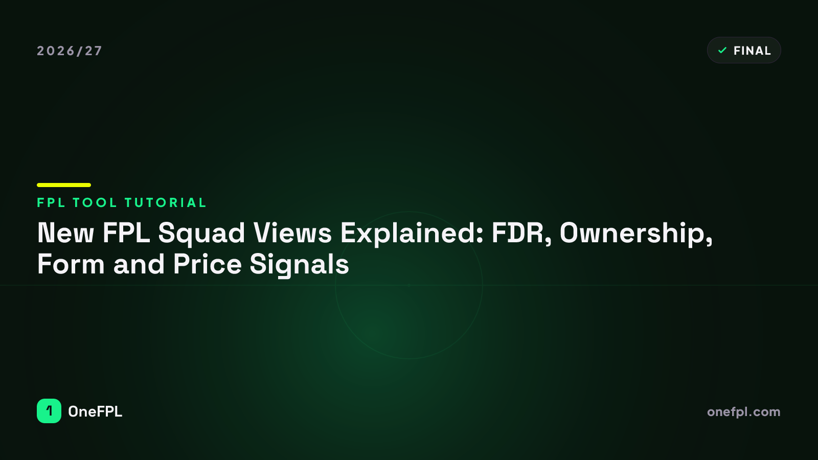 New FPL Squad Views Explained: FDR, Ownership, Form and Price Signals - OneFPL