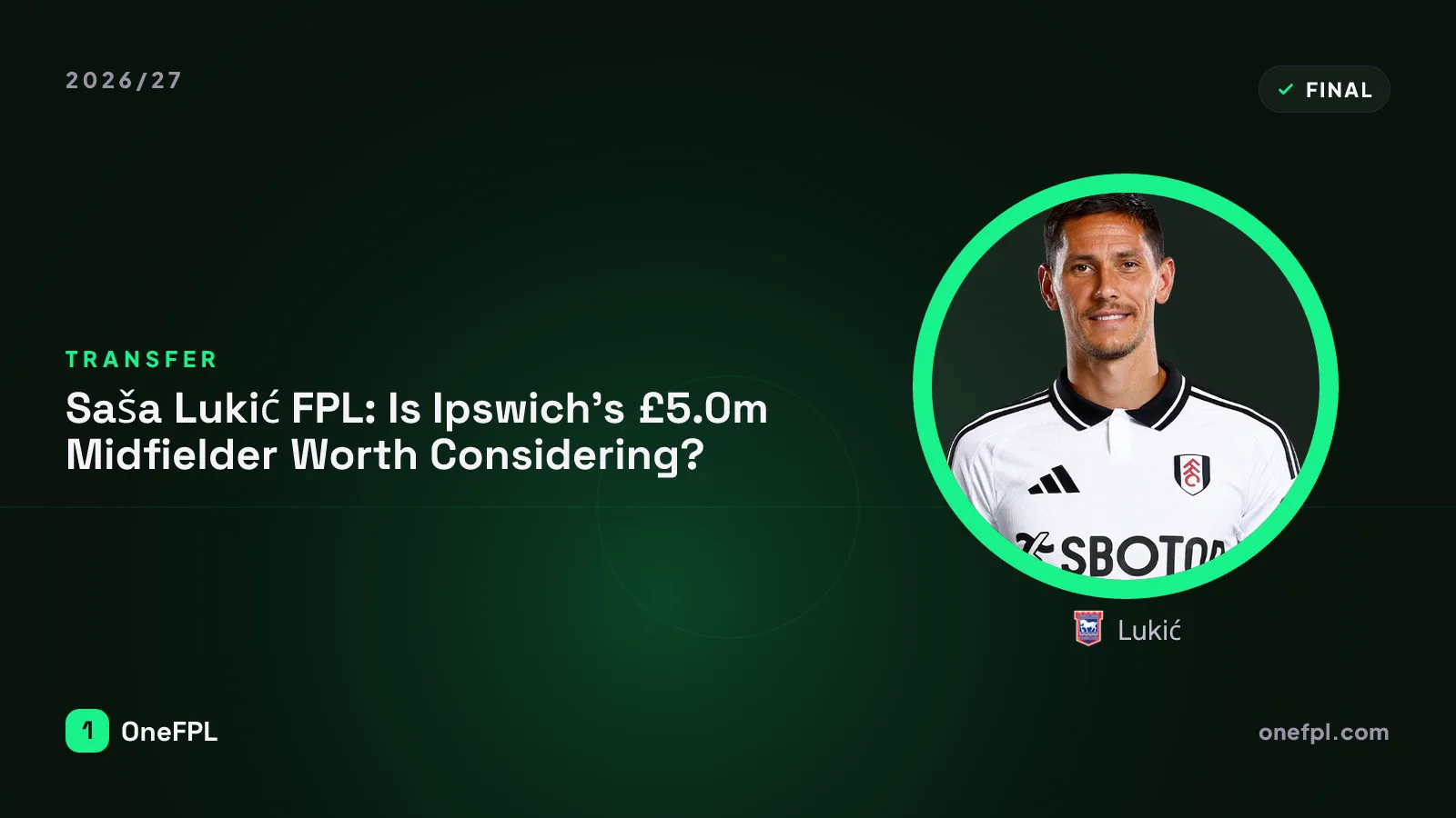 Lukić, Ipswich Town — Fantasy Premier League analysis for 2026/27