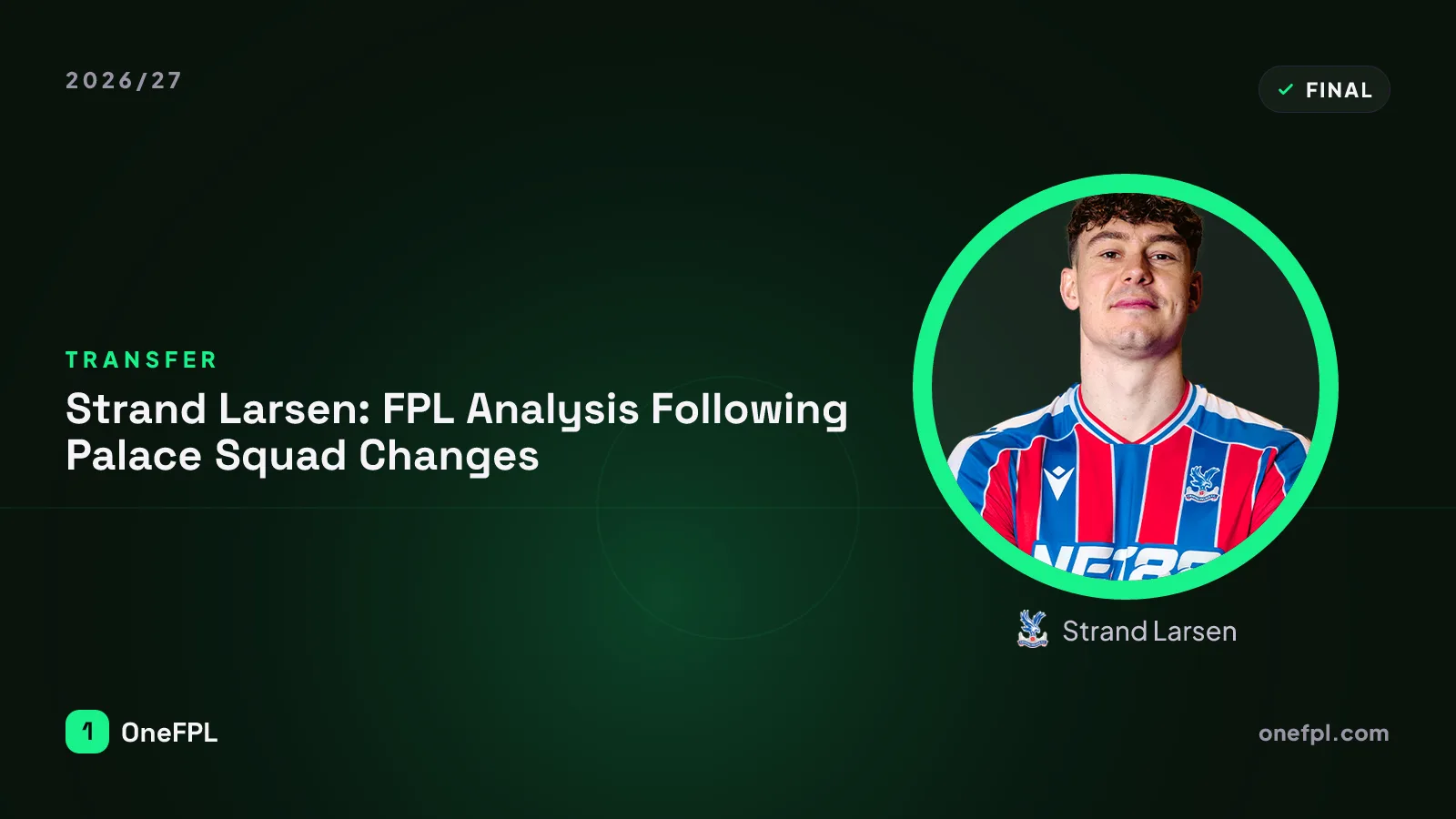 Strand Larsen, Crystal Palace — Fantasy Premier League analysis for 2026/27
